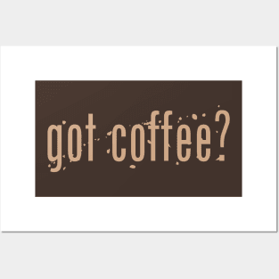 got coffee? Posters and Art